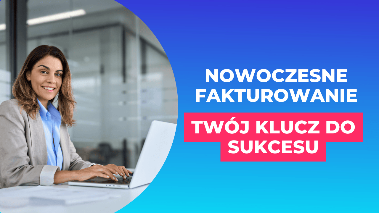 Program do faktur jako najważniejsze narzędzie w zarządzaniu firmą